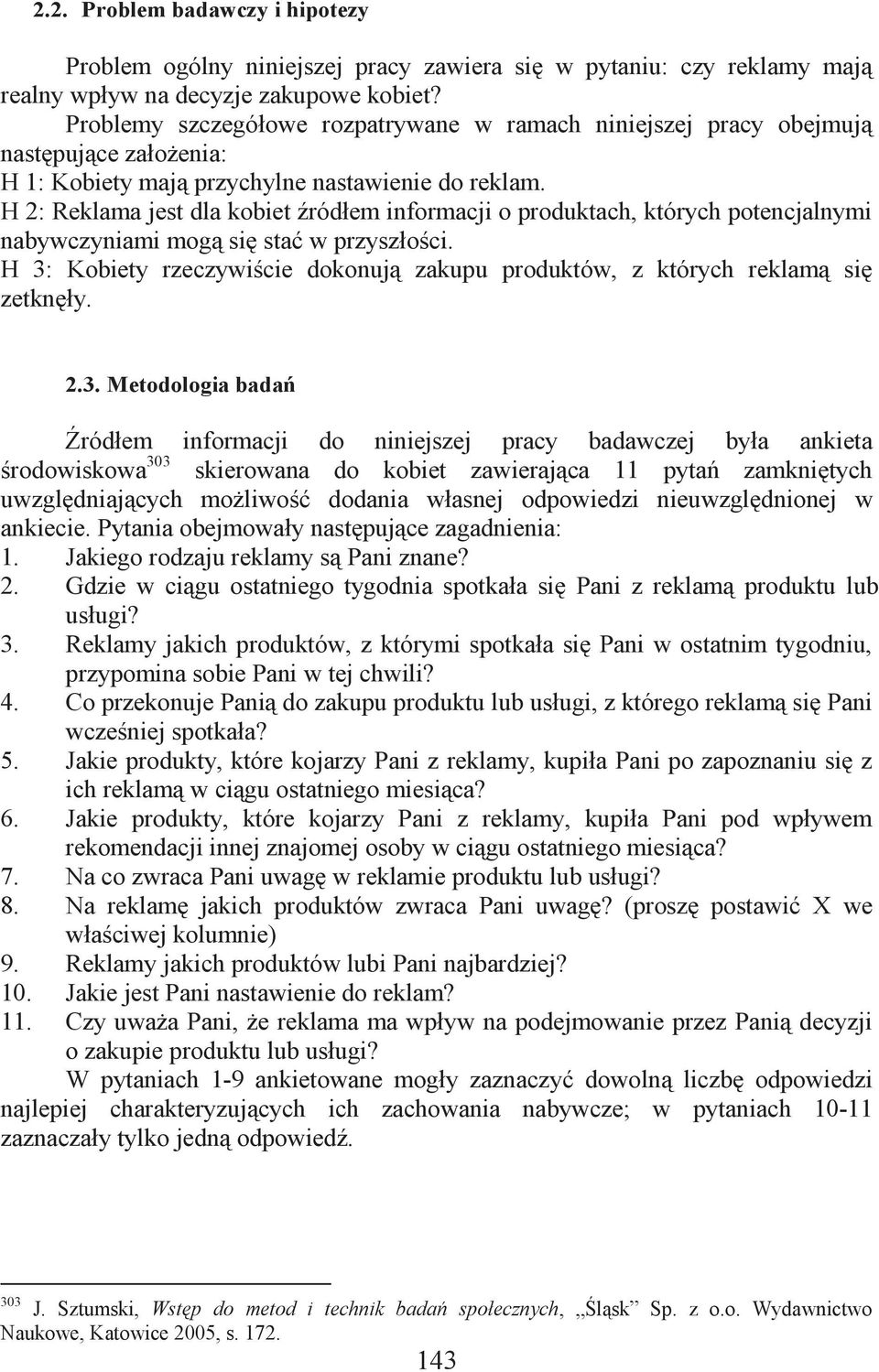 H 2: Reklama jest dla kobiet źródłem informacji o produktach, których potencjalnymi nabywczyniami mogą się stać w przyszłości.