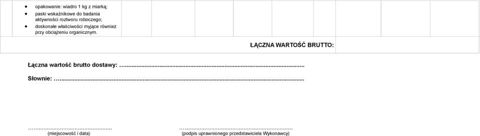 organicznym. ŁĄCZNA WARTOŚĆ BRUTTO: Łączna wartość brutto dostawy:.