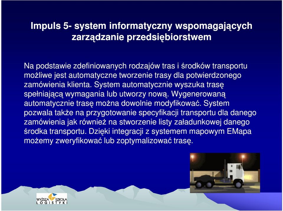 Wygenerowaną automatycznie trasę można dowolnie modyfikować.