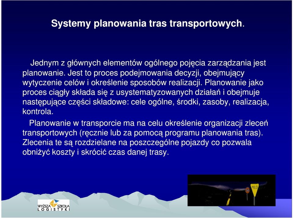 Planowanie jako proces ciągły składa się z usystematyzowanych działań i obejmuje następujące części składowe: cele ogólne, środki, zasoby, realizacja,