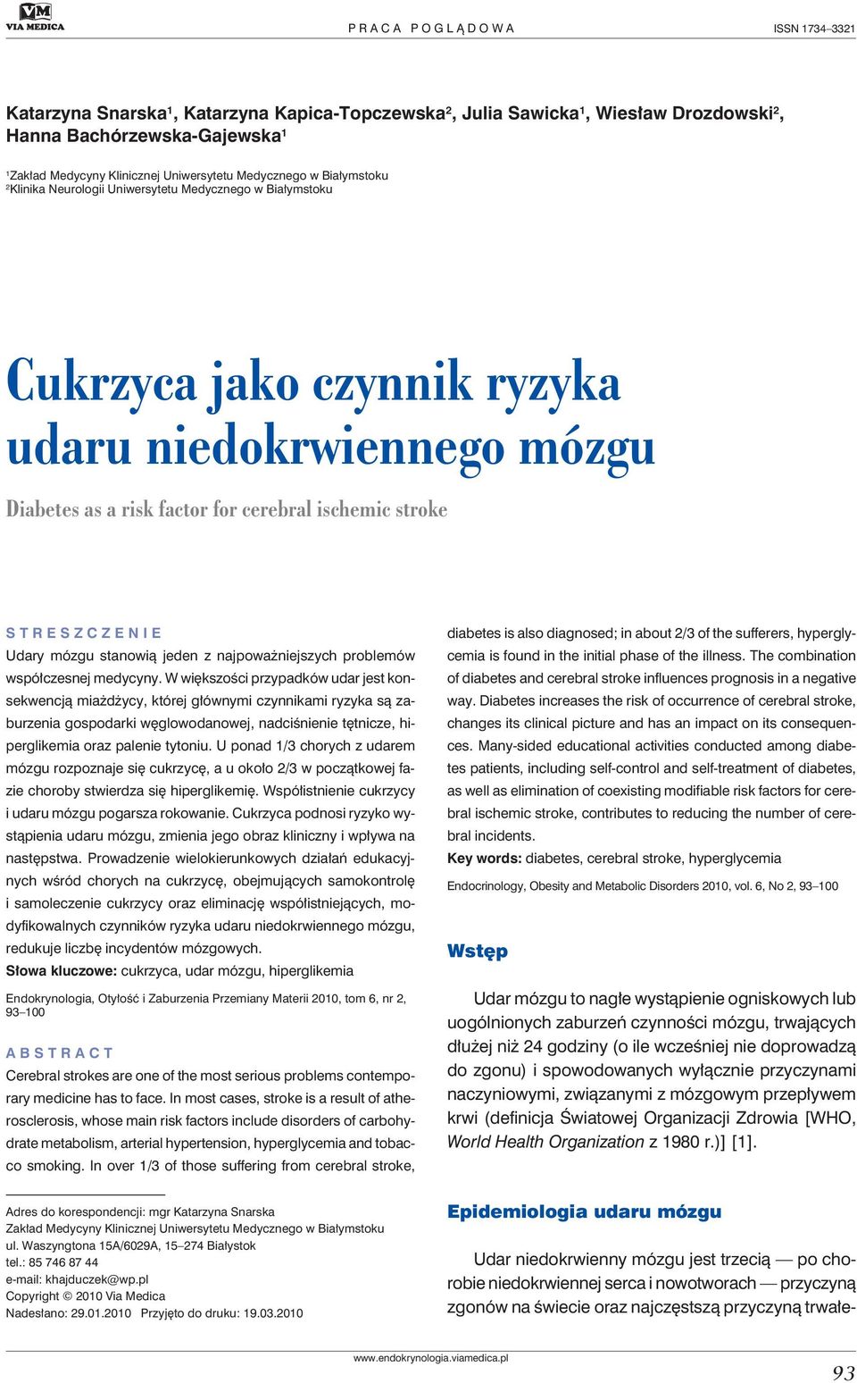 ischemic stroke STRESZCZENIE Udary mózgu stanowią jeden z najpoważniejszych problemów współczesnej medycyny.