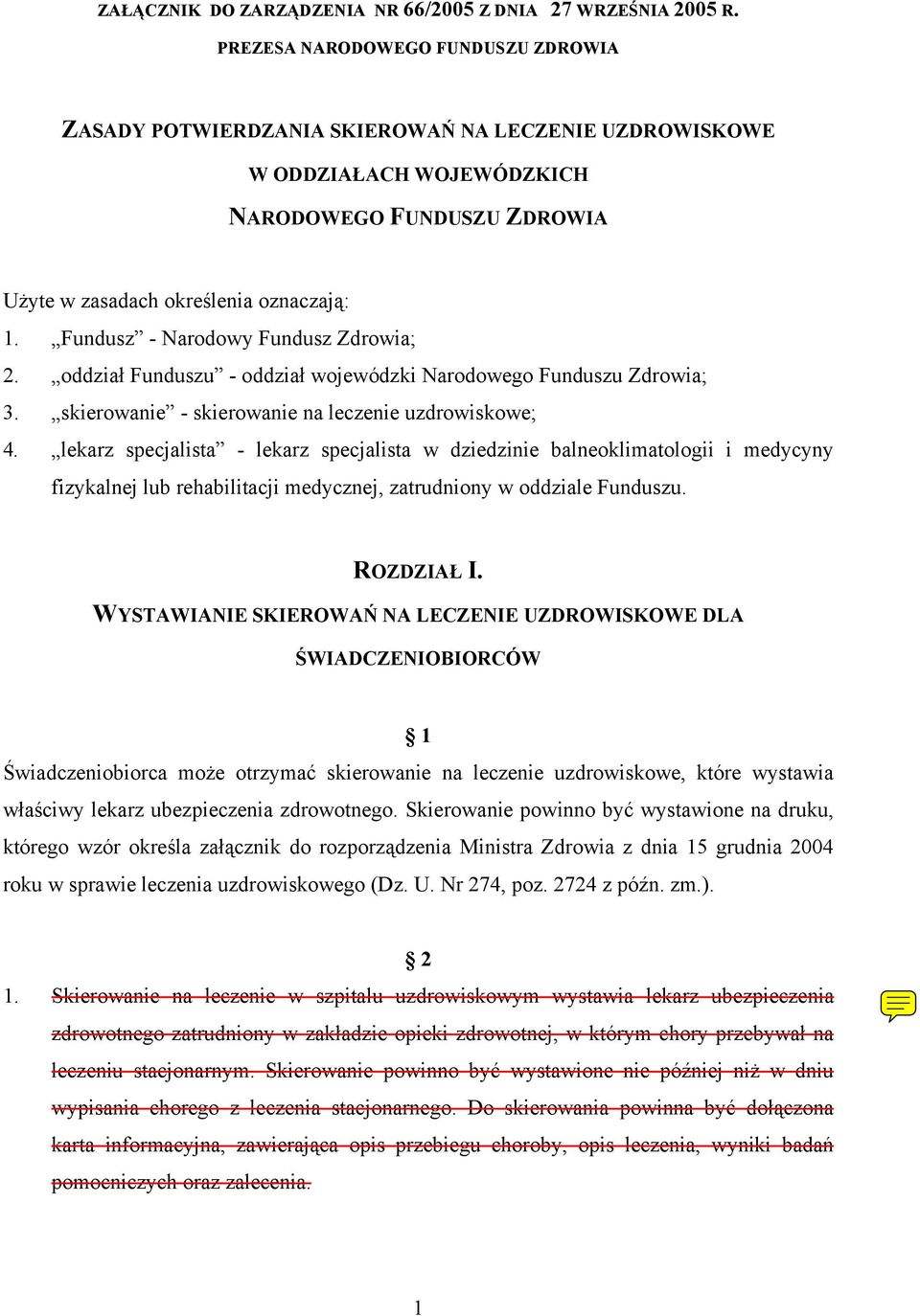 Fundusz - Narodowy Fundusz Zdrowia; 2. oddział Funduszu - oddział wojewódzki Narodowego Funduszu Zdrowia; 3. skierowanie - skierowanie na leczenie uzdrowiskowe; 4.