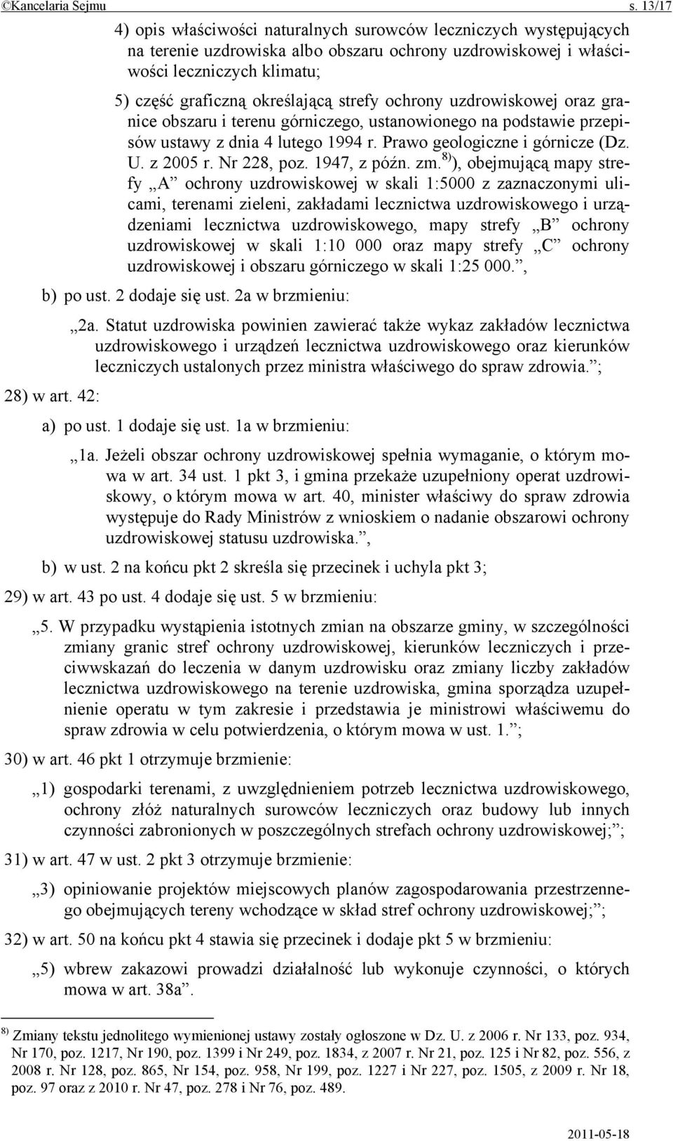 strefy ochrony uzdrowiskowej oraz granice obszaru i terenu górniczego, ustanowionego na podstawie przepisów ustawy z dnia 4 lutego 1994 r. Prawo geologiczne i górnicze (Dz. U. z 2005 r. Nr 228, poz.