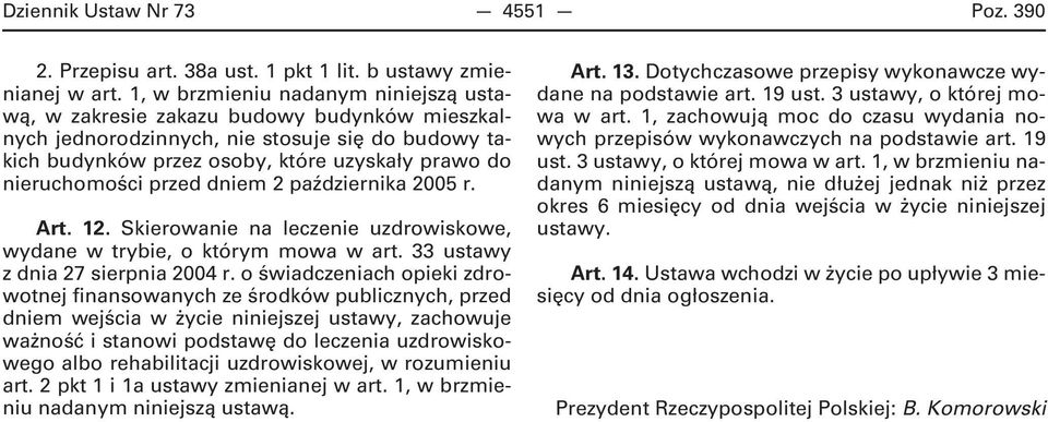 przed dniem 2 października 2005 r. Art. 12. Skierowanie na leczenie uzdrowiskowe, wydane w trybie, o którym mowa w art. 33 ustawy z dnia 27 sierpnia 2004 r.