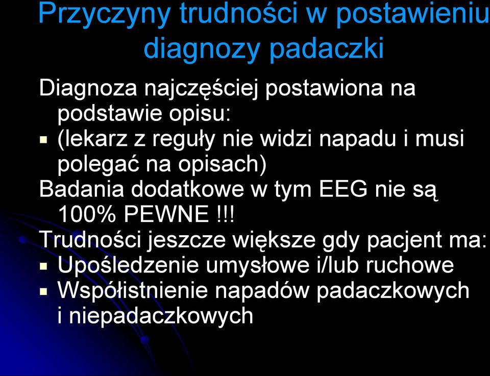 dodatkowe w tym EEG nie są 100% PEWNE!