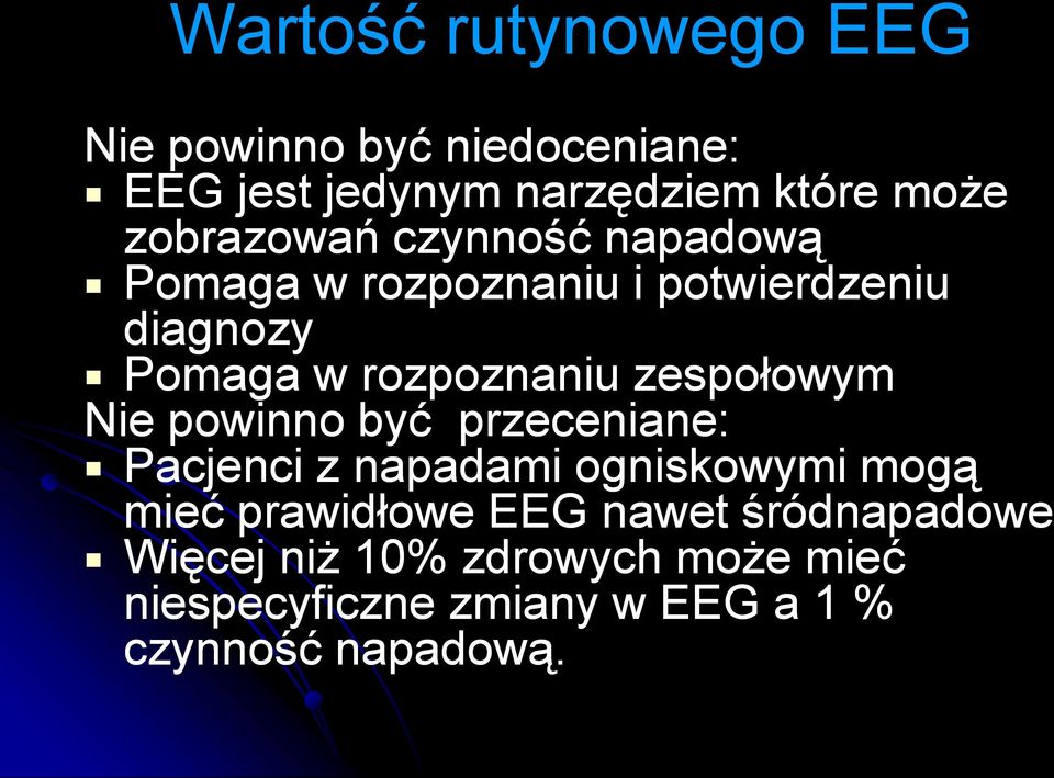 zespołowym Nie powinno być przeceniane: Pacjenci z napadami ogniskowymi mogą mieć prawidłowe EEG