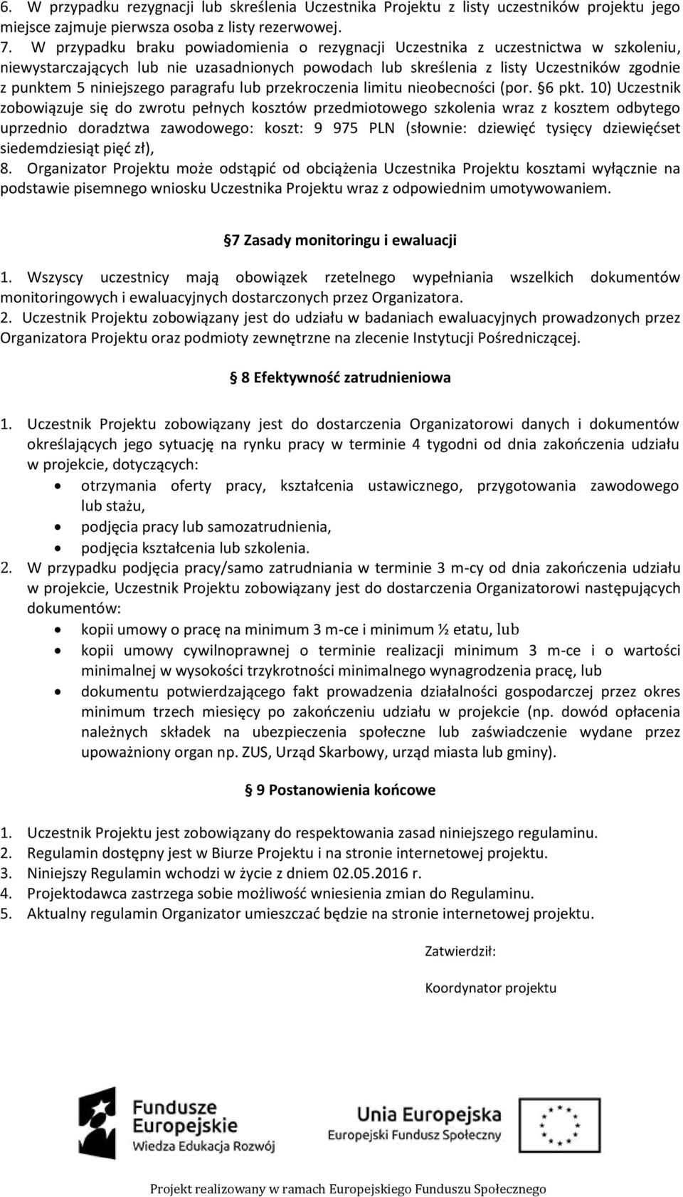 niniejszego paragrafu lub przekroczenia limitu nieobecności (por. 6 pkt.