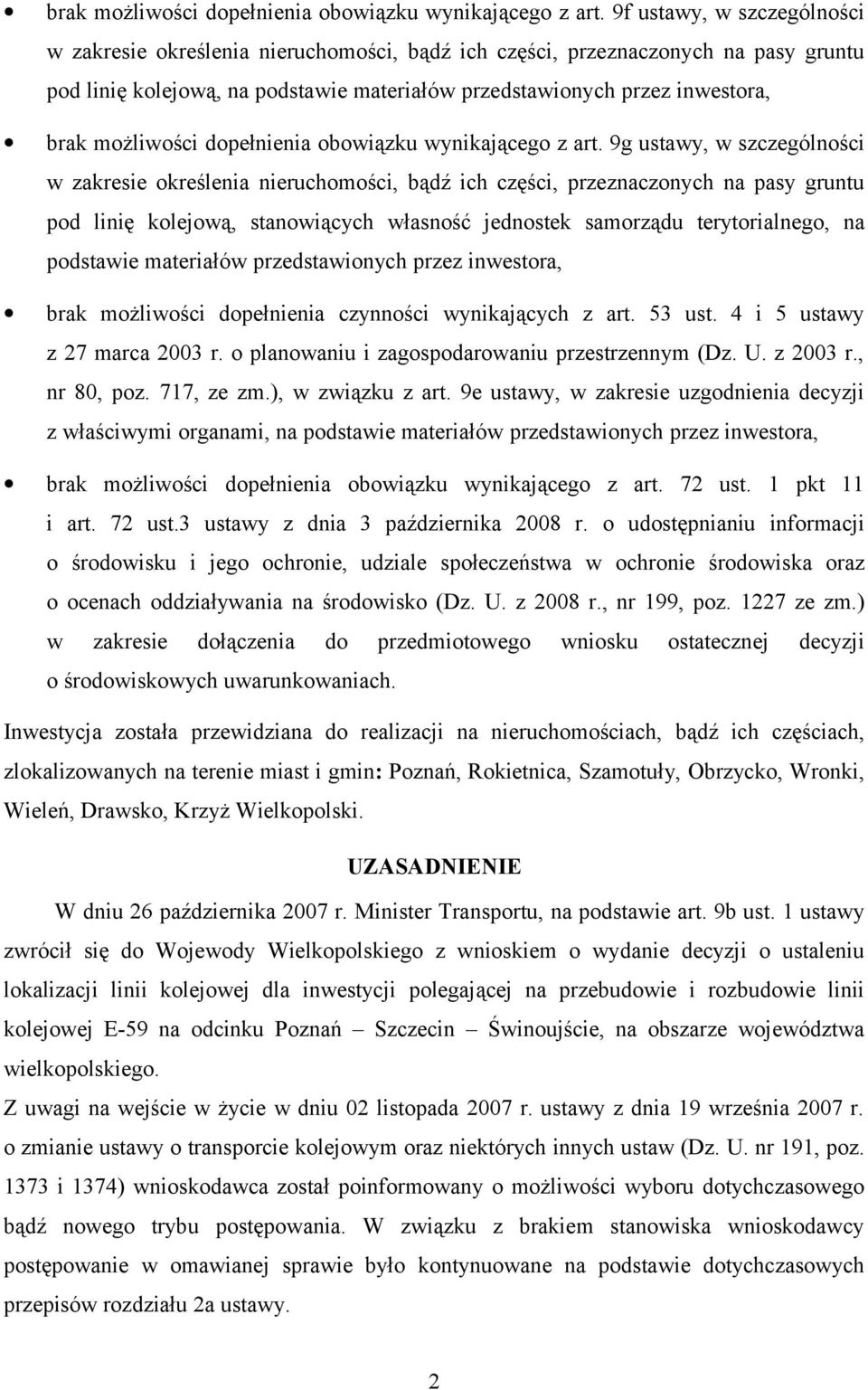 w szczególności w zakresie określenia nieruchomości, bądź ich części, przeznaczonych na pasy gruntu pod linię kolejową, stanowiących własność jednostek samorządu terytorialnego, na podstawie