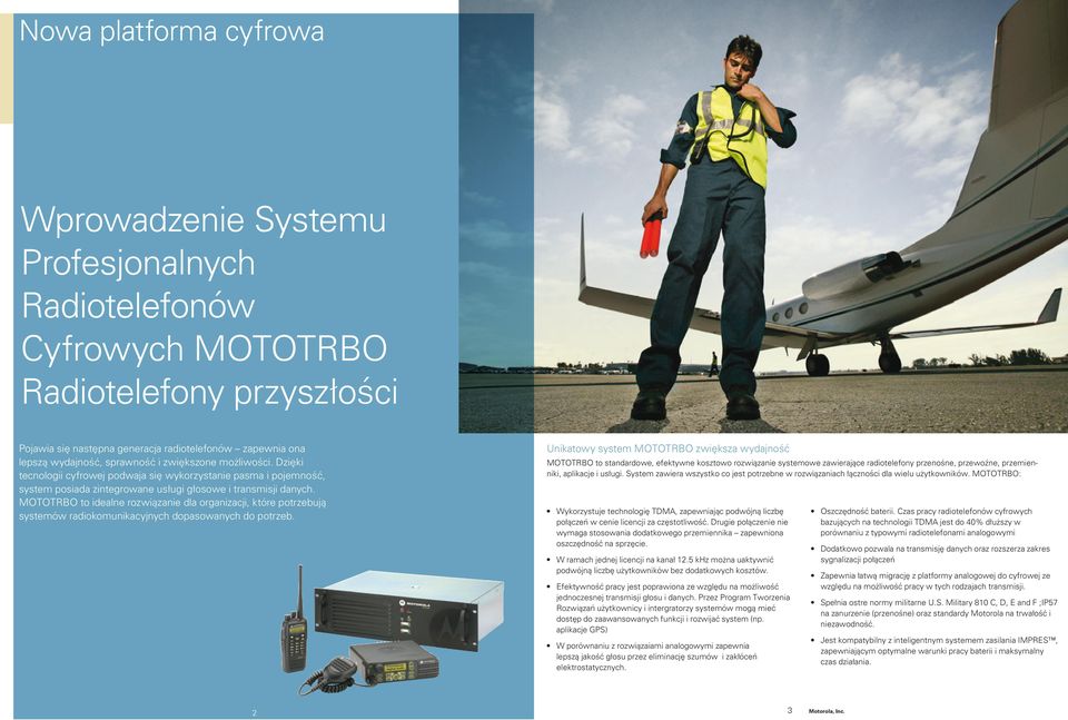 MOTOTRBO to idealne rozwiązanie dla organizacji, które potrzebują systemów radiokomunikacyjnych dopasowanych do potrzeb.