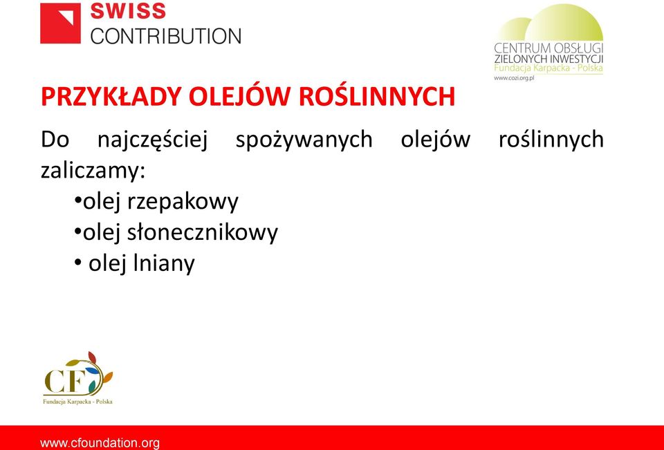 roślinnych zaliczamy: olej