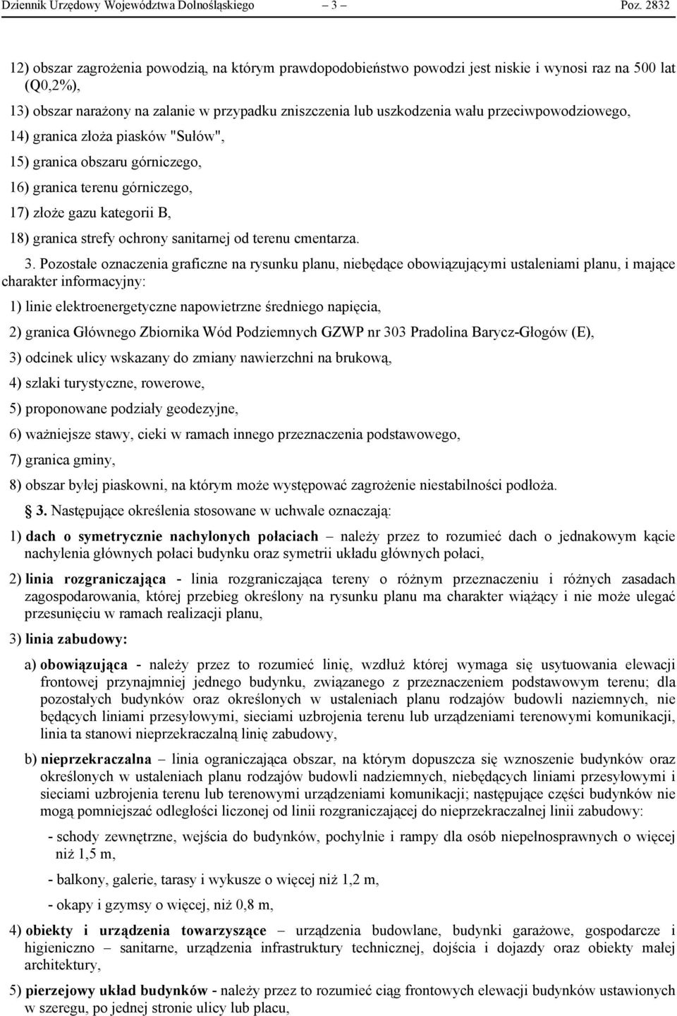 przeciwpowodziowego, 14) granica złoża piasków "Sułów", 15) granica obszaru górniczego, 16) granica terenu górniczego, 17) złoże gazu kategorii B, 18) granica strefy ochrony sanitarnej od terenu