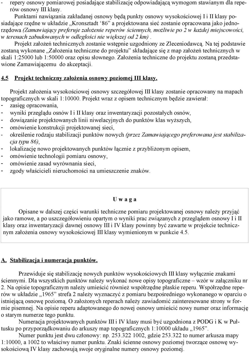 preferuje założenie reperów ściennych, możliwie po 2 w każdej miejscowości, w terenach zabudowanych w odległości nie większej od 2 km).