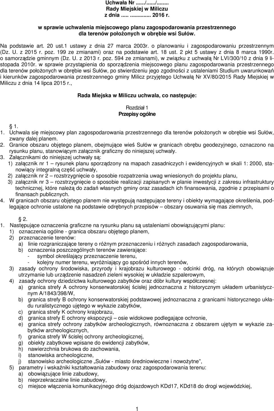 o samorządzie gminnym (Dz. U. z 2013 r. poz. 594 ze zmianami), w związku z uchwałą Nr LVI/300/10 z dnia 9 listopada 2010r.