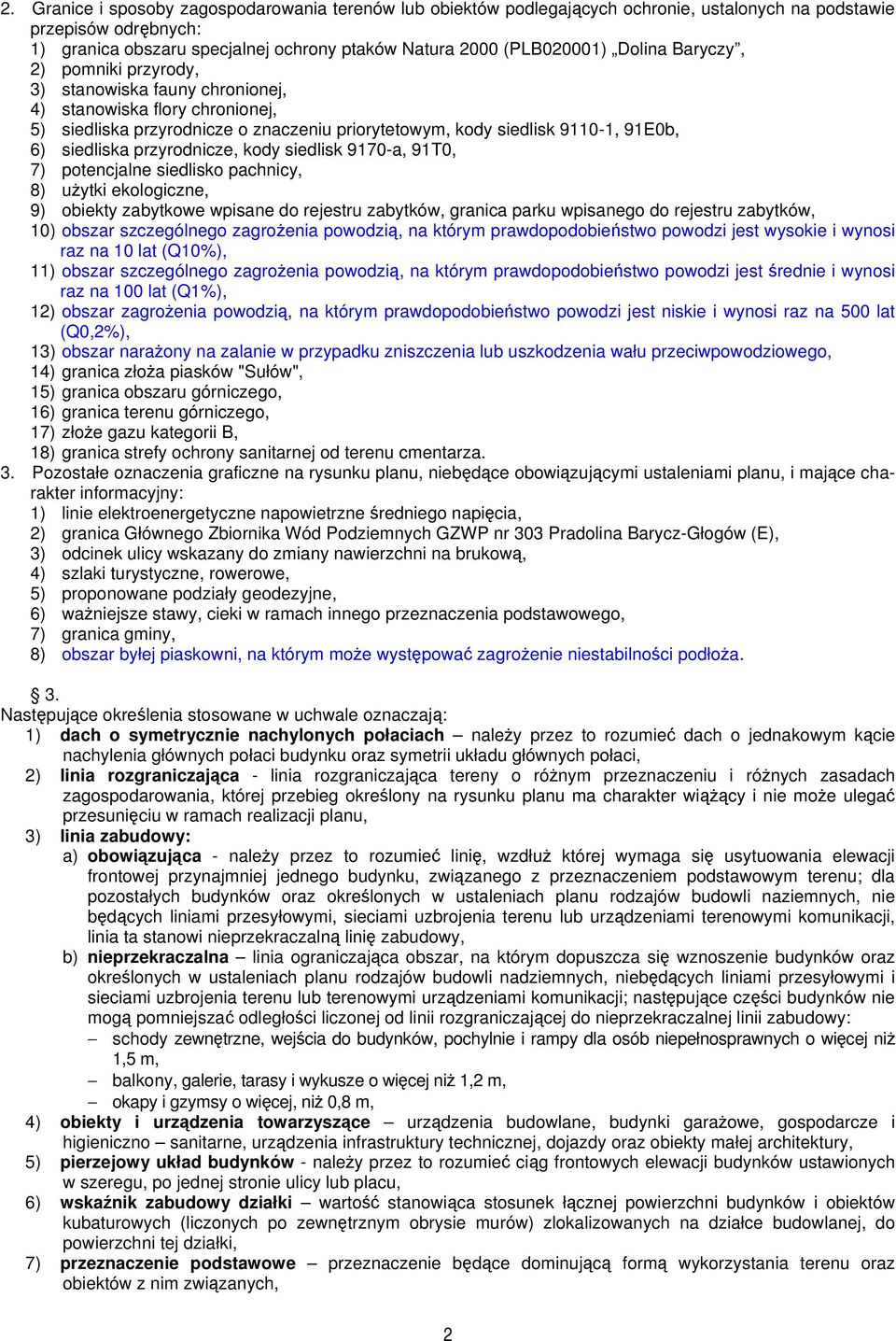 przyrodnicze, kody siedlisk 9170-a, 91T0, 7) potencjalne siedlisko pachnicy, 8) użytki ekologiczne, 9) obiekty zabytkowe wpisane do rejestru zabytków, granica parku wpisanego do rejestru zabytków,