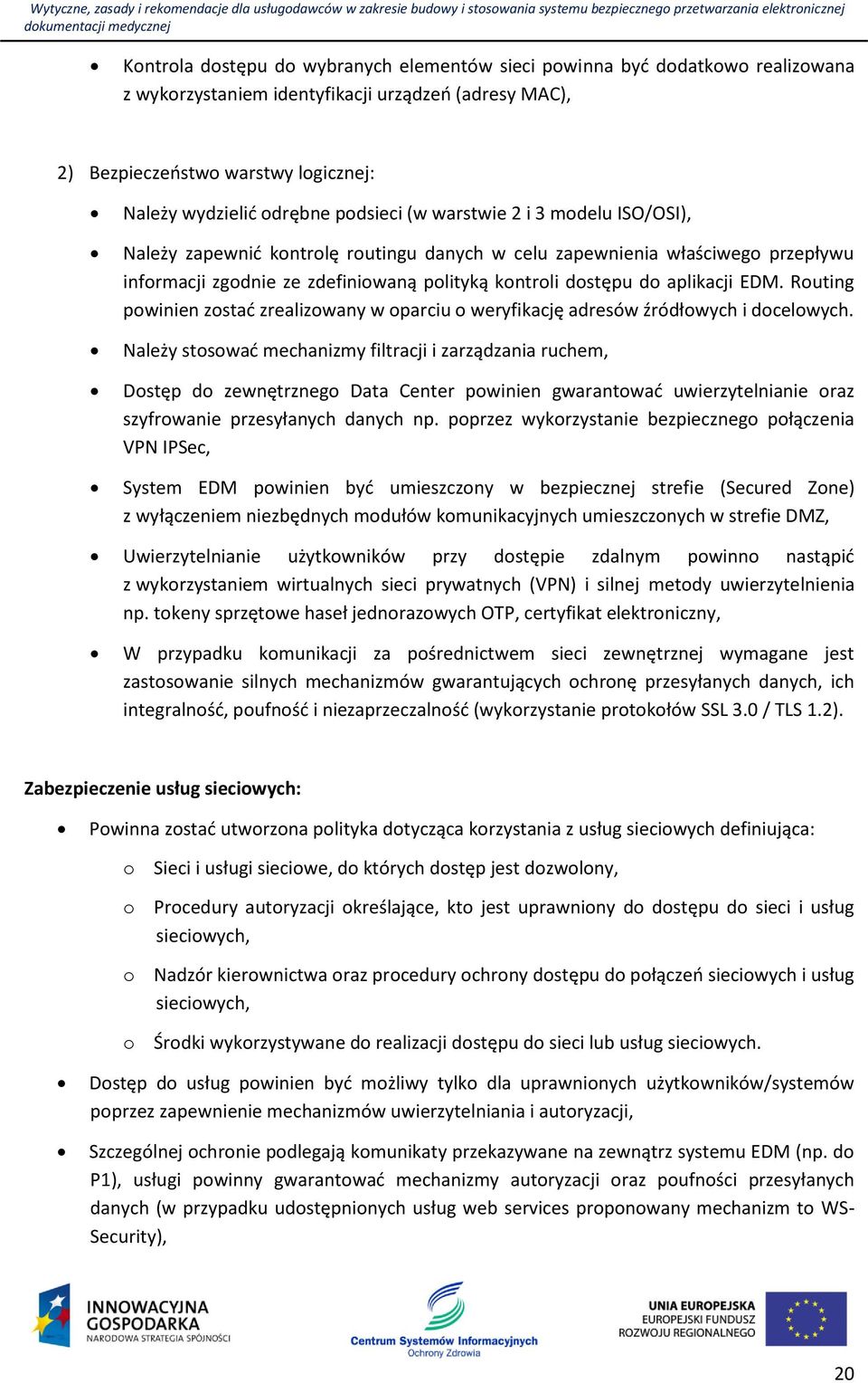 EDM. Routing powinien zostać zrealizowany w oparciu o weryfikację adresów źródłowych i docelowych.