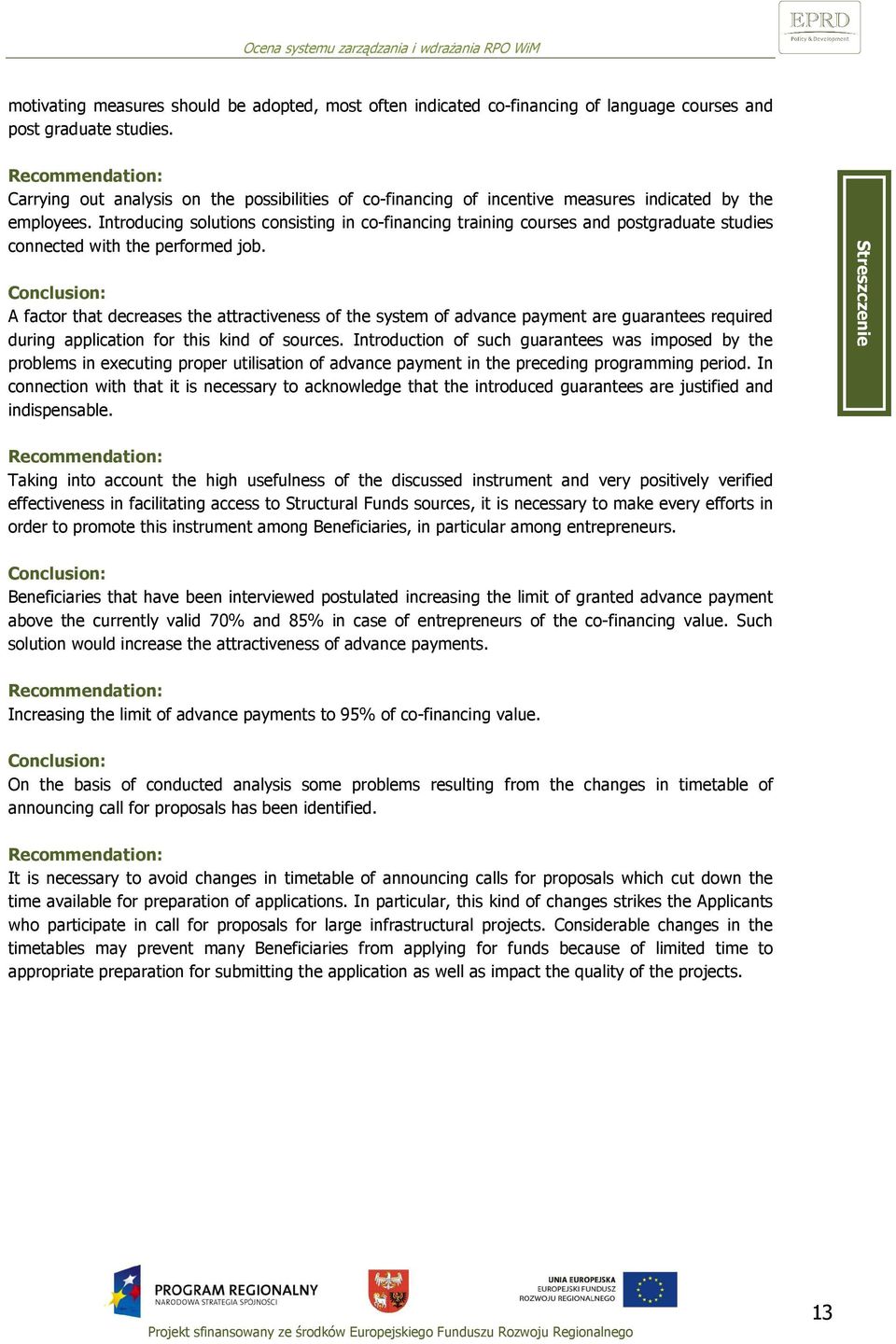 Introducing solutions consisting in co-financing training courses and postgraduate studies connected with the performed job.