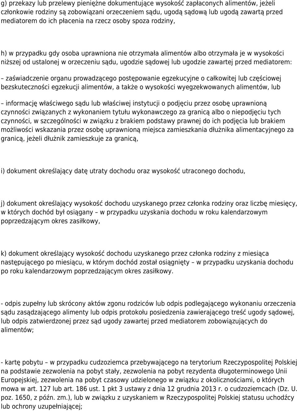 zawartej przed mediatorem: zaświadczenie organu prowadzącego postępowanie egzekucyjne o całkowitej lub częściowej bezskuteczności egzekucji alimentów, a także o wysokości wyegzekwowanych alimentów,