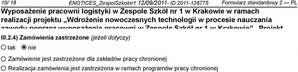 4) Zamówienia zastrzeżone przez Unię (jeżeli Europejską dotyczy) w ramach Małopolskiego Regionalnego