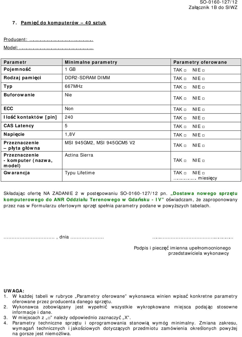 miesięcy Składając ofertę NA ZADANIE 2 w postępowaniu SO-0160-127/12 pn.