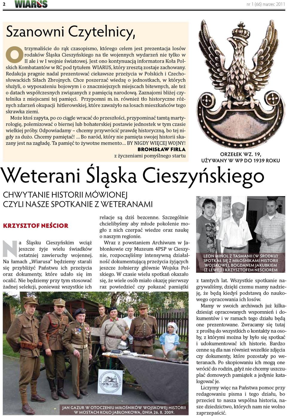 Redakcja pragnie nadal prezentować ciekawsze przeżycia w Polskich i Czechosłowackich Siłach Zbrojnych.