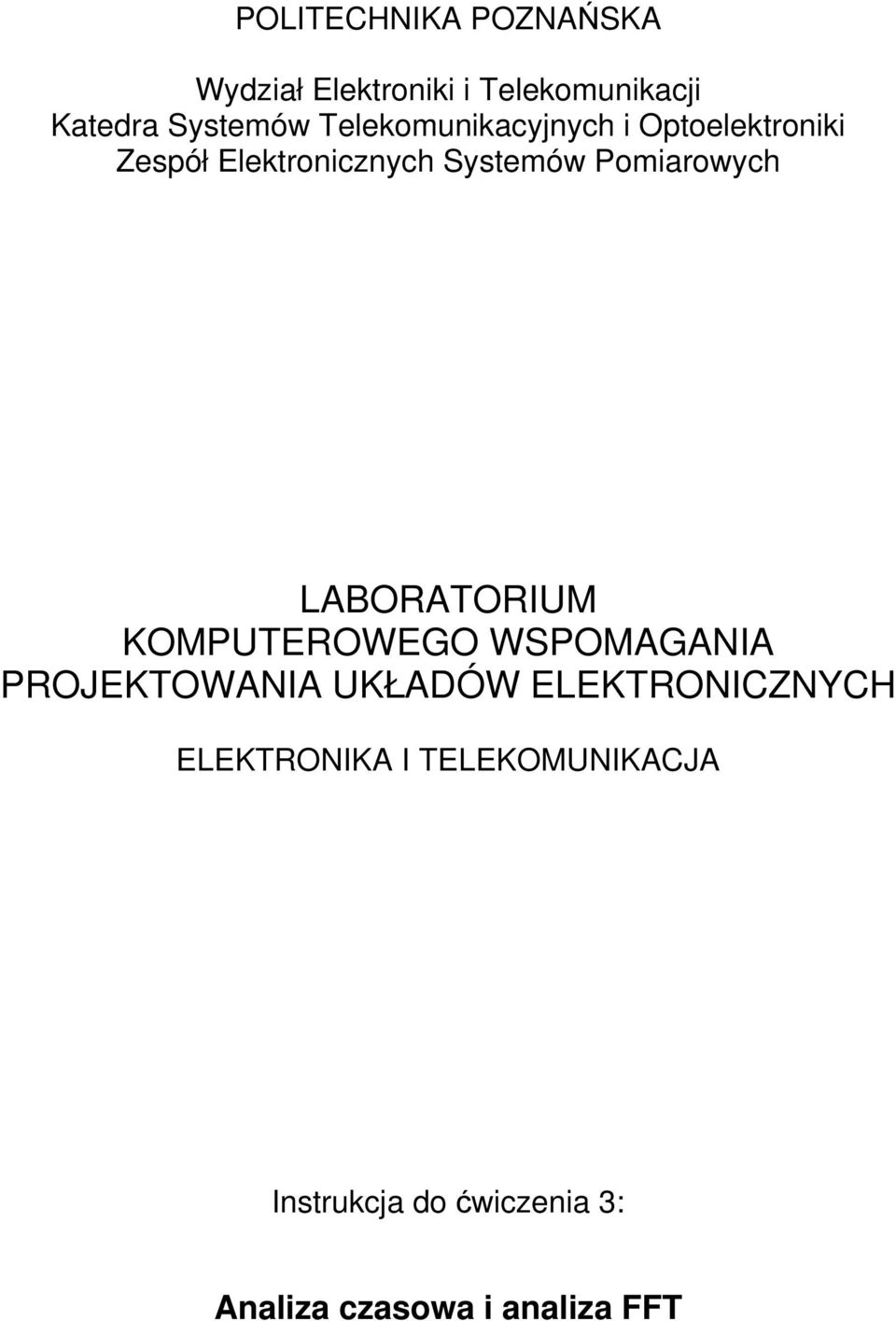 Pomiarowych LABORATORIUM KOMPUTEROWEGO WSPOMAGANIA PROJEKTOWANIA UKŁADÓW