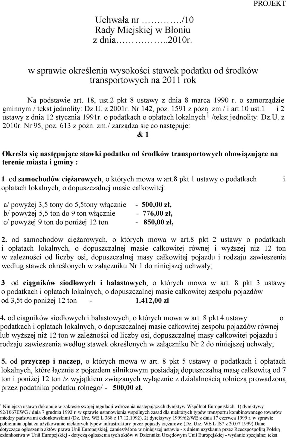 o podatkach o opłatach lokalnych 1 /tekst jednolity: Dz.U. z 2010r. Nr 95, poz. 613 z późn. zm.