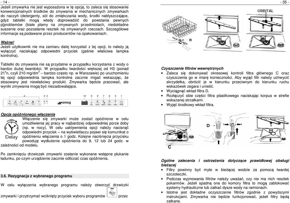 Szczegółowe informacje są podawane przez producentów na opakowaniach. - 35 - Ważne!