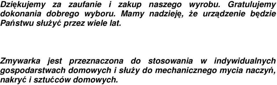 Mamy nadzieję, że urządzenie będzie Państwu służyć przez wiele lat.