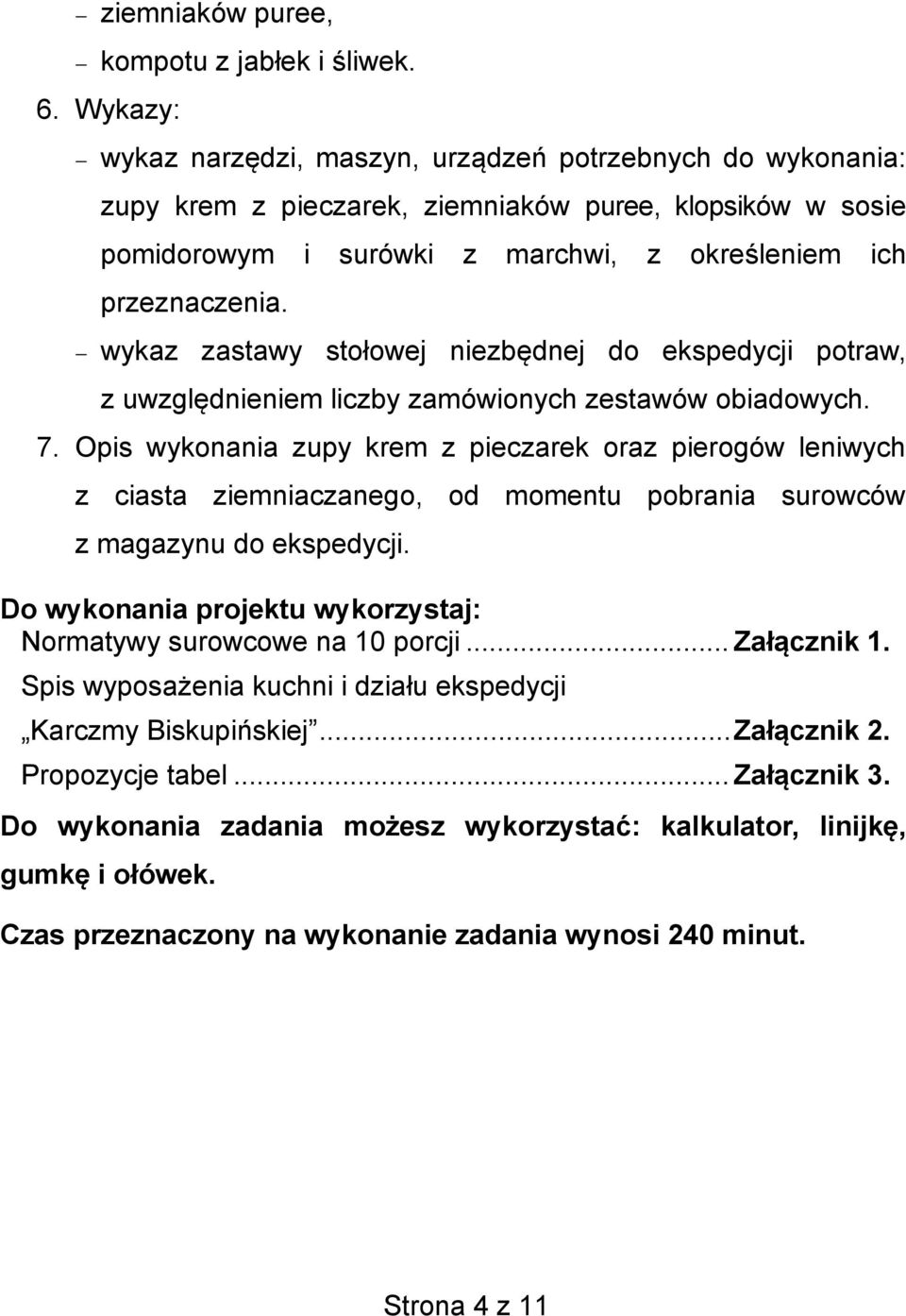 wykaz zastawy sto owej niezb dnej do ekspedycji potraw, z uwzgl dnieniem liczby zamówionych zestawów obiadowych. 7.