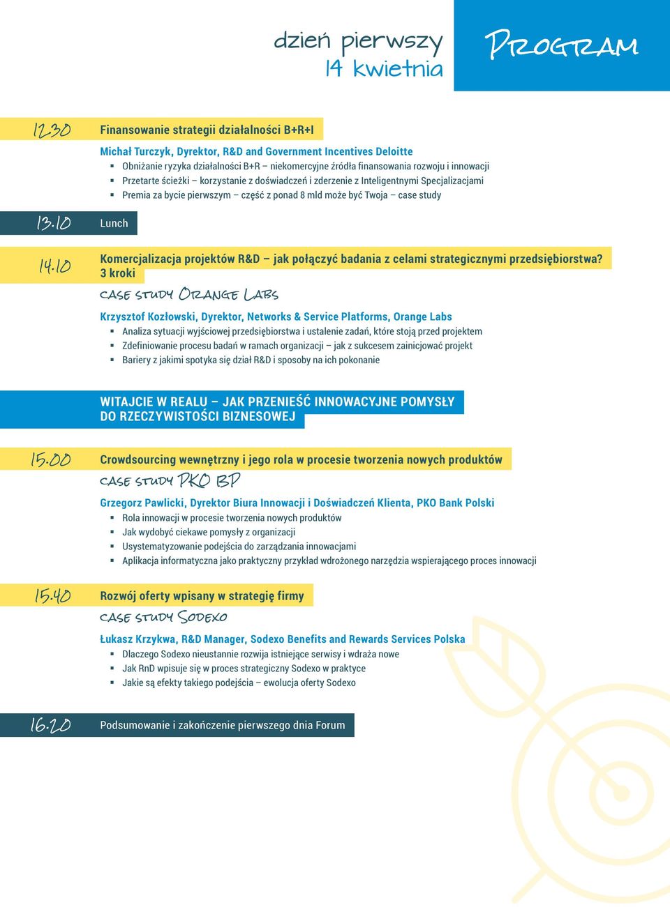 Przetarte ścieżki korzystanie z doświadczeń i zderzenie z Inteligentnymi Specjalizacjami Premia za bycie pierwszym część z ponad 8 mld może być Twoja case study Lunch 14.