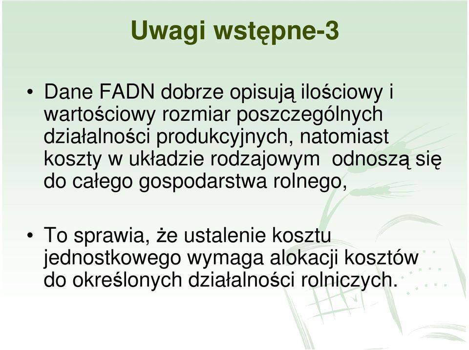 rodzajowym odnoszą się do całego gospodarstwa rolnego, To sprawia, Ŝe