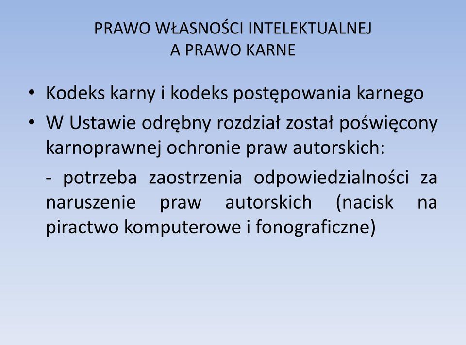 karnoprawnej ochronie praw autorskich: - potrzeba zaostrzenia