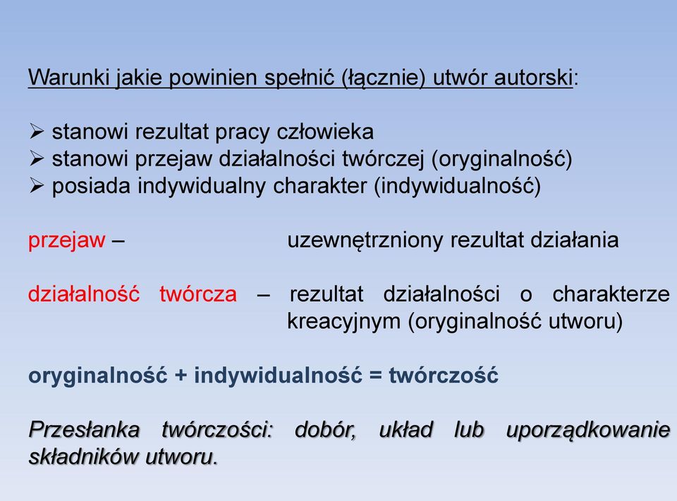 rezultat działania działalność twórcza rezultat działalności o charakterze kreacyjnym (oryginalność utworu)