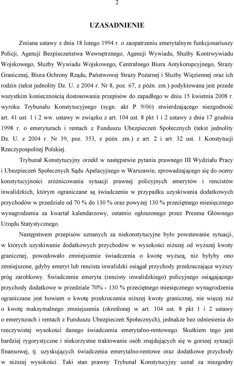 Antykorupcyjnego, Straży Granicznej, Biura Ochrony Rządu, Państwowej Straży Pożarnej i Służby Więziennej oraz ich rodzin (tekst jednolity Dz. U. z 2004 r. Nr 8, poz. 67, z późn. zm.