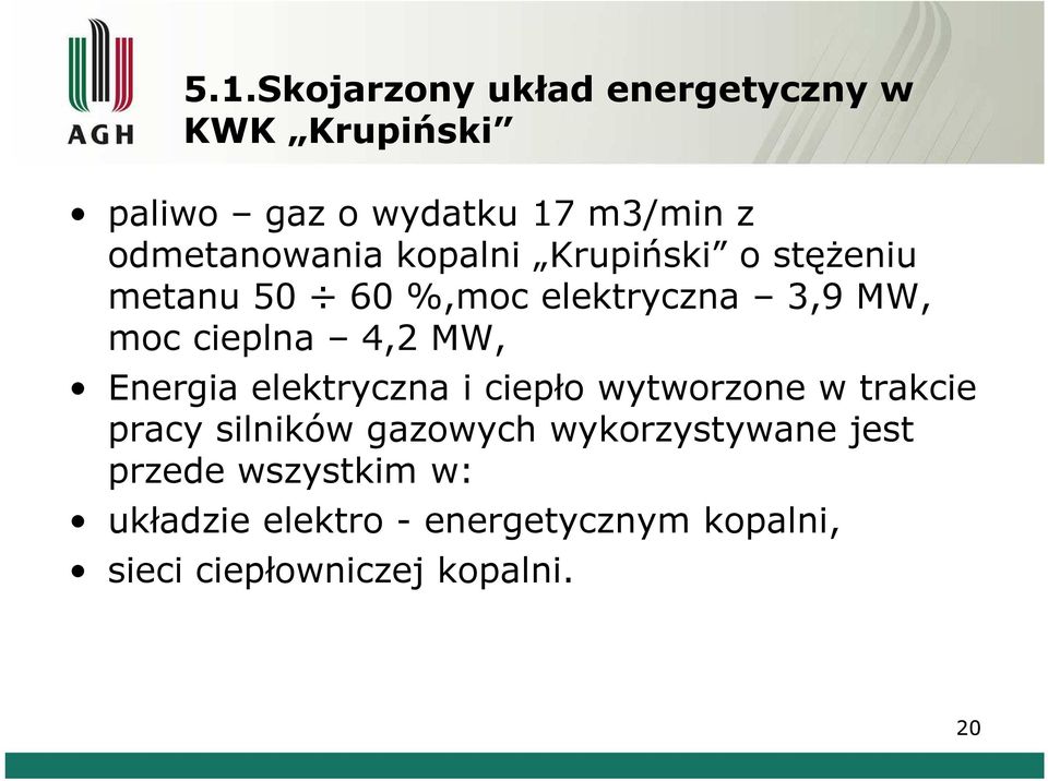 cieplna 4,2 MW, Energia elektryczna i ciepło wytworzone w trakcie pracy silników gazowych