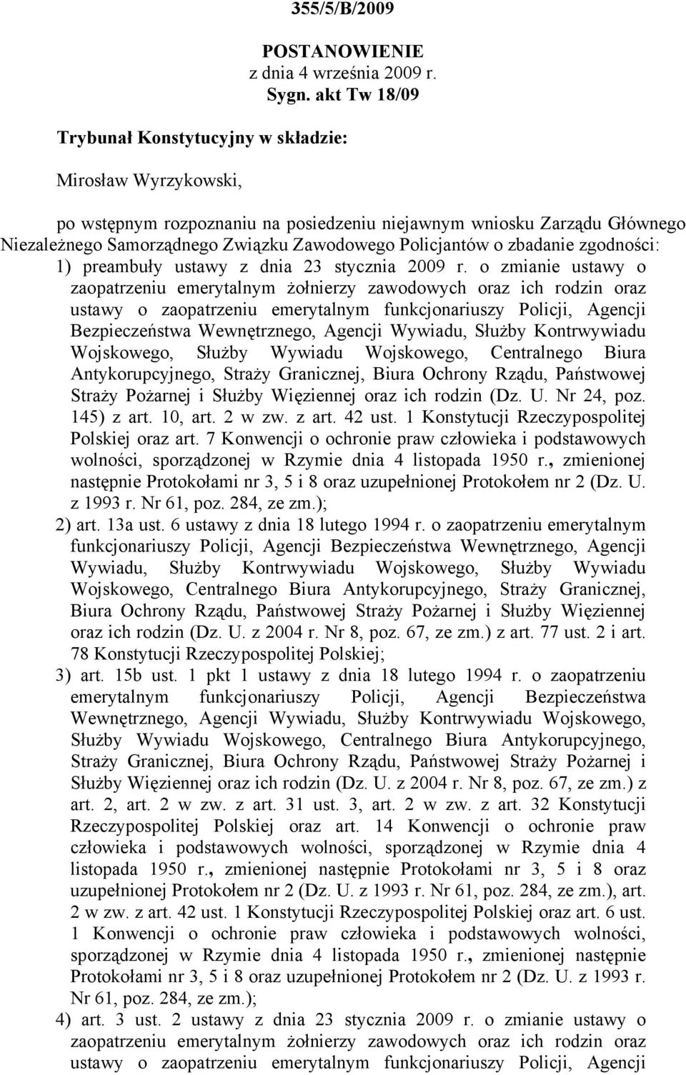 Policjantów o zbadanie zgodności: 1) preambuły ustawy z dnia 23 stycznia 2009 r.