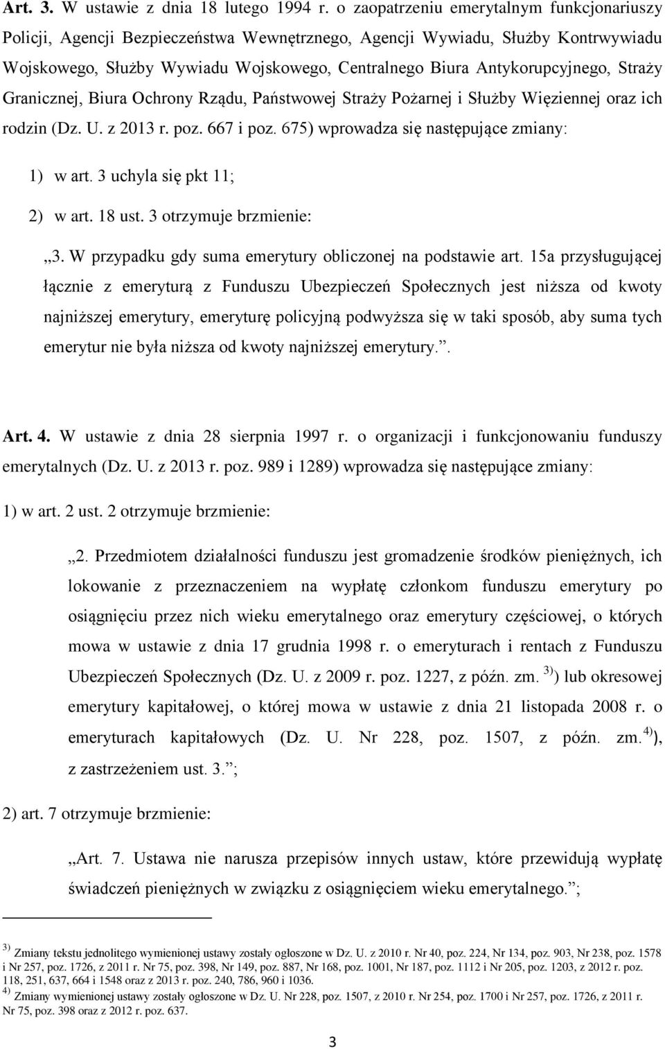 Antykorupcyjnego, Straży Granicznej, Biura Ochrony Rządu, Państwowej Straży Pożarnej i Służby Więziennej oraz ich rodzin (Dz. U. z 2013 r. poz. 667 i poz.