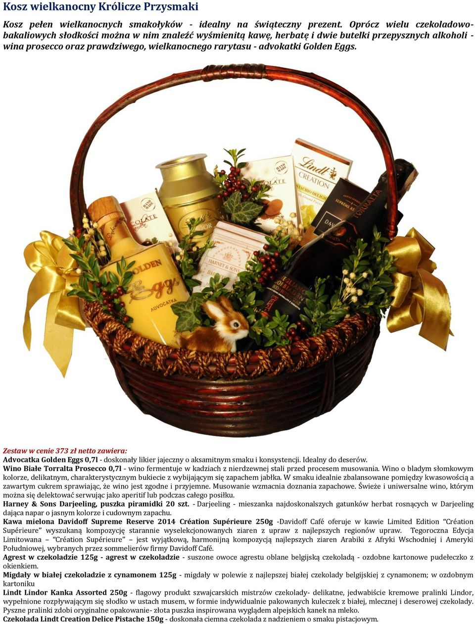 Golden Eggs. Zestaw w cenie 373 zł netto zawiera: Advocatka Golden Eggs 0,7l - doskonały likier jajeczny o aksamitnym smaku i konsystencji. Idealny do deserów.