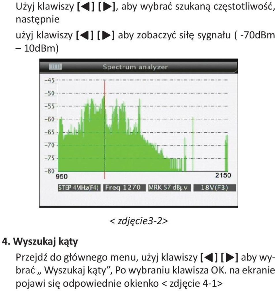 Wyszukaj kąty Przejdź do głównego menu, użyj klawiszy [A] [B] aby wybrać