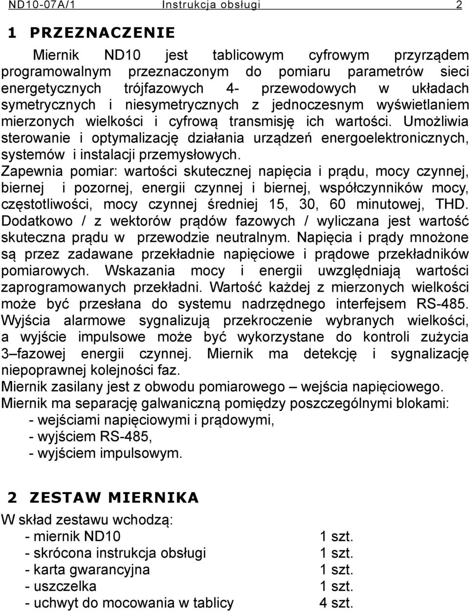 Umożliwia sterowanie i optymalizację działania urządzeń energoelektronicznych, systemów i instalacji przemysłowych.