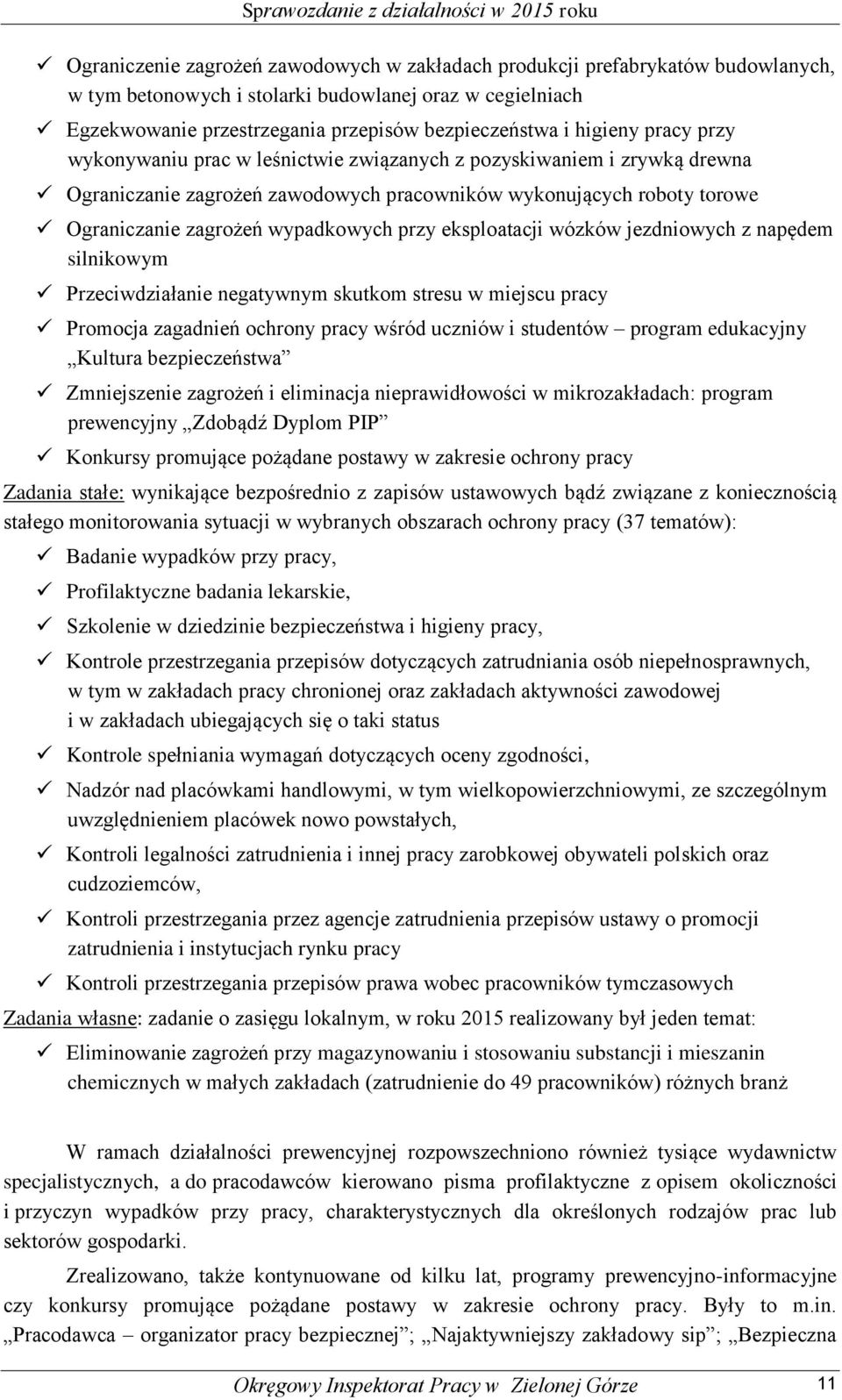 przy eksploatacji wózków jezdniowych z napędem silnikowym Przeciwdziałanie negatywnym skutkom stresu w miejscu pracy Promocja zagadnień ochrony pracy wśród uczniów i studentów program edukacyjny