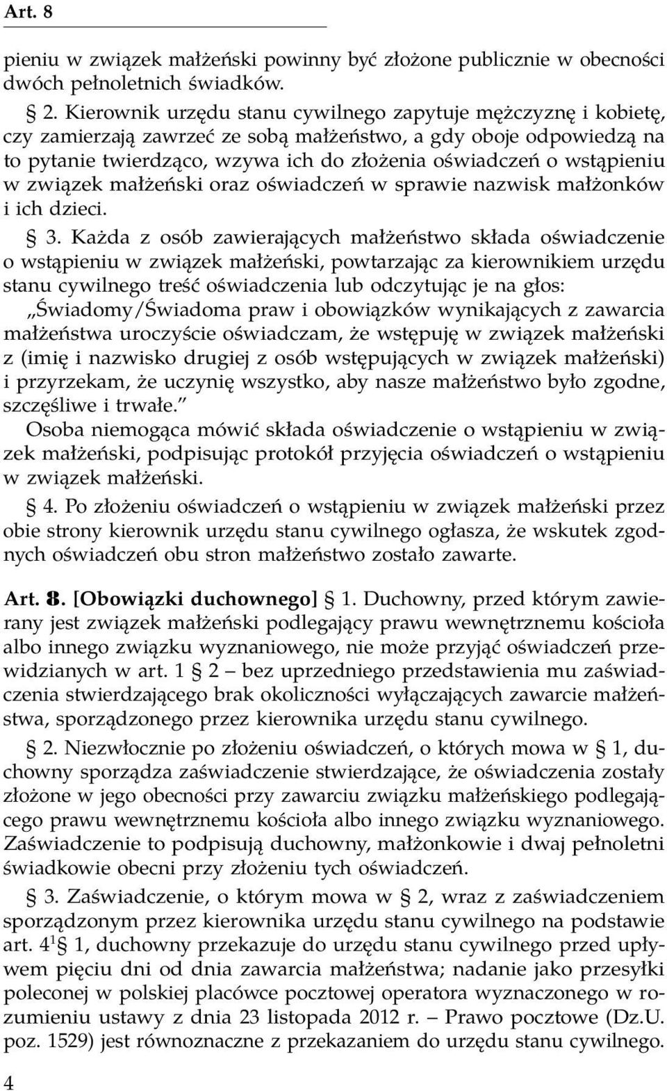 wstąpieniu w związek małżeński oraz oświadczeń w sprawie nazwisk małżonków i ich dzieci. 3.