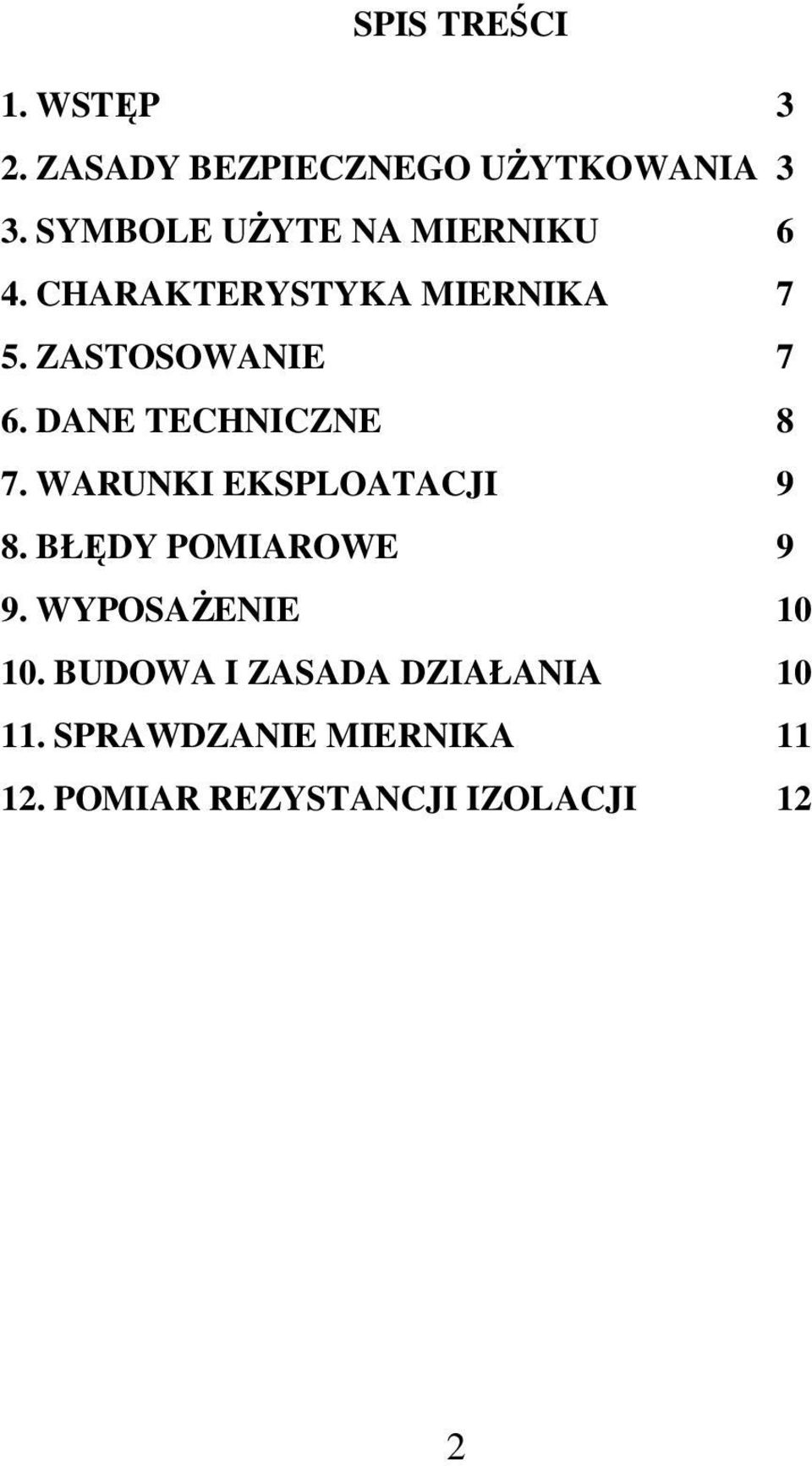 DANE TECHNICZNE 8 7. WARUNKI EKSPLOATACJI 9 8. BŁĘDY POMIAROWE 9 9.