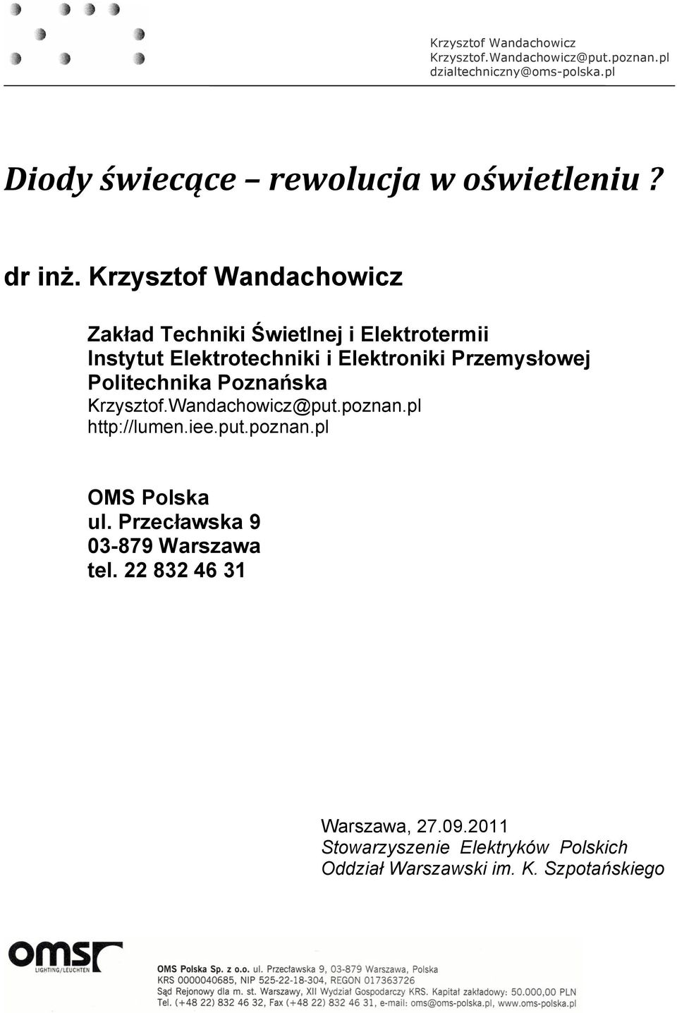 Elektroniki Przemysłowej Politechnika Poznańska http://lumen.iee.put.poznan.pl OMS Polska ul.