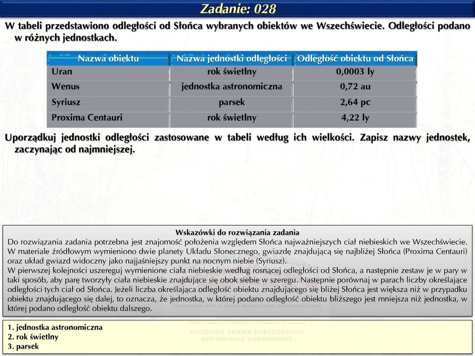 Uporządkuj jednostki odległości zastosowane w tabeli według ich wielkości. Zapisz nazwy jednostek, zaczynając od najmniejszej.