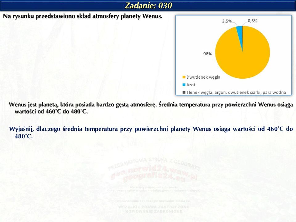 Średnia temperatura przy powierzchni Wenus osiąga wartości od 460 C do 480 C.