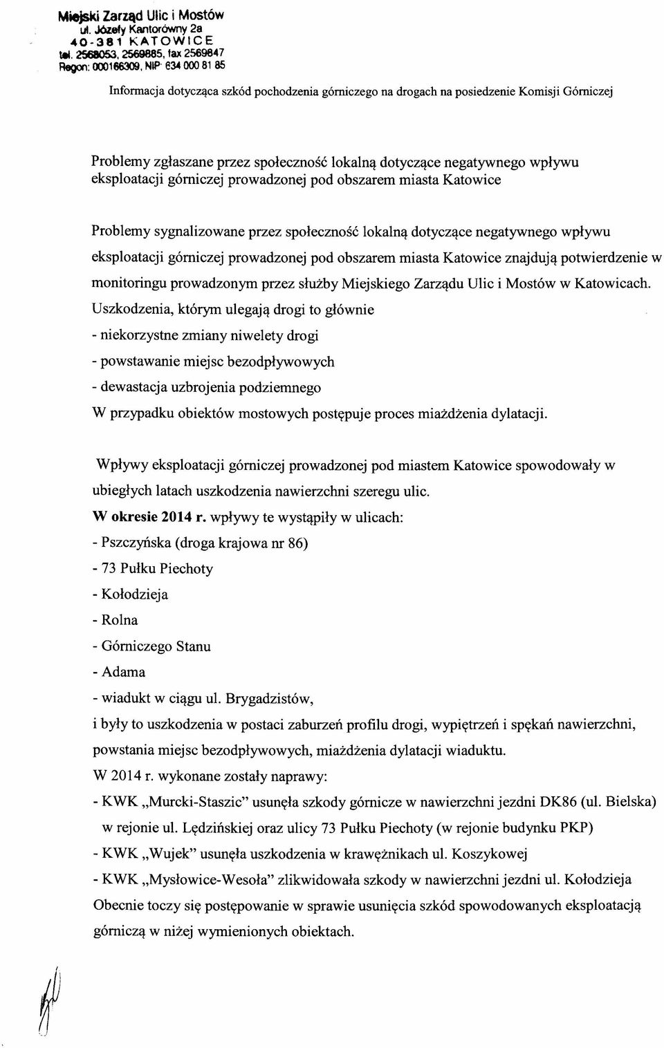 eksploatacji górniczej prowadzonej pod obszarem miasta Katowice wpływu Problemy sygnalizowane przez społeczność lokalną dotyczące negatywnego wpływu eksploatacji górniczej prowadzonej pod obszarem