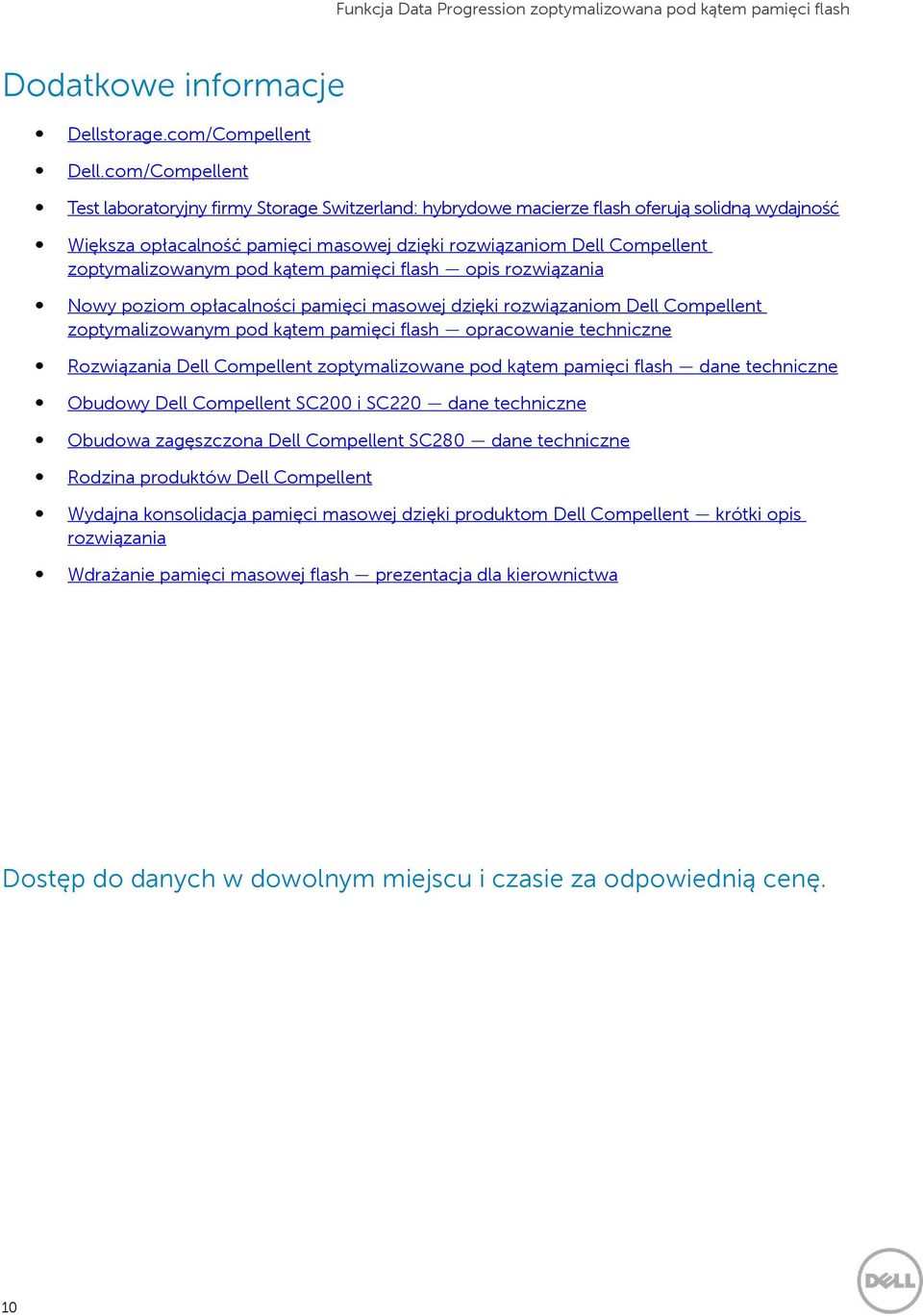 zoptymalizowanym pod kątem pamięci flash opis rozwiązania Nowy poziom opłacalności pamięci masowej dzięki rozwiązaniom Dell Compellent zoptymalizowanym pod kątem pamięci flash opracowanie techniczne