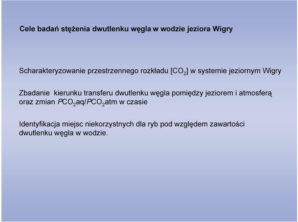 transferu dwutlenku węgla pomiędzy jeziorem i atmosferą oraz zmian PCO 2 aq/pco 2 atm