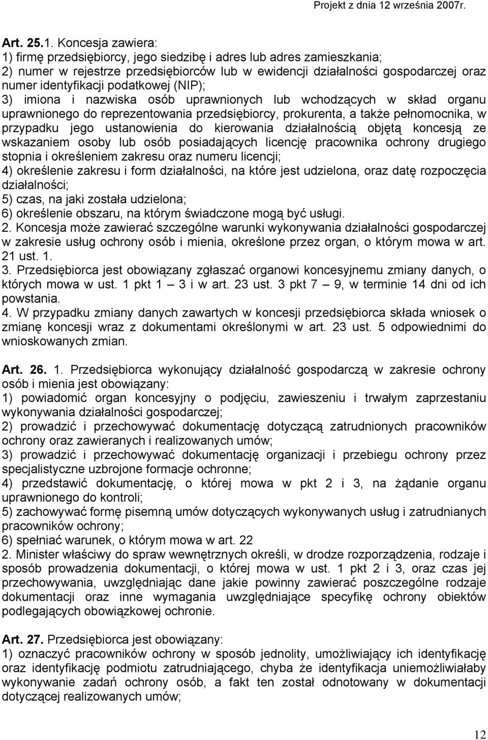 podatkowej (NIP); 3) imiona i nazwiska osób uprawnionych lub wchodzących w skład organu uprawnionego do reprezentowania przedsiębiorcy, prokurenta, a także pełnomocnika, w przypadku jego ustanowienia